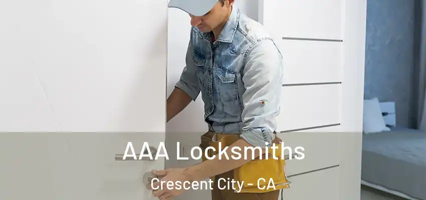  AAA Locksmiths Crescent City - CA