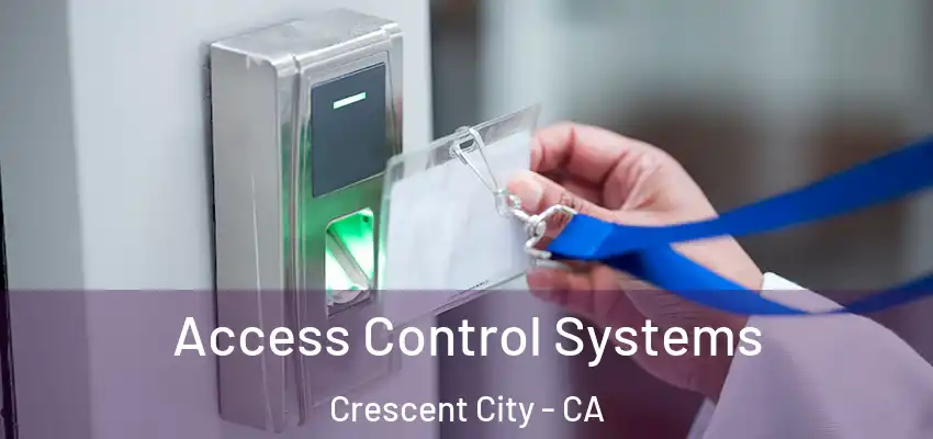  Access Control Systems Crescent City - CA