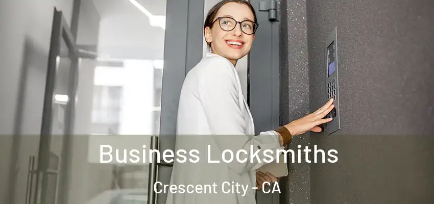  Business Locksmiths Crescent City - CA
