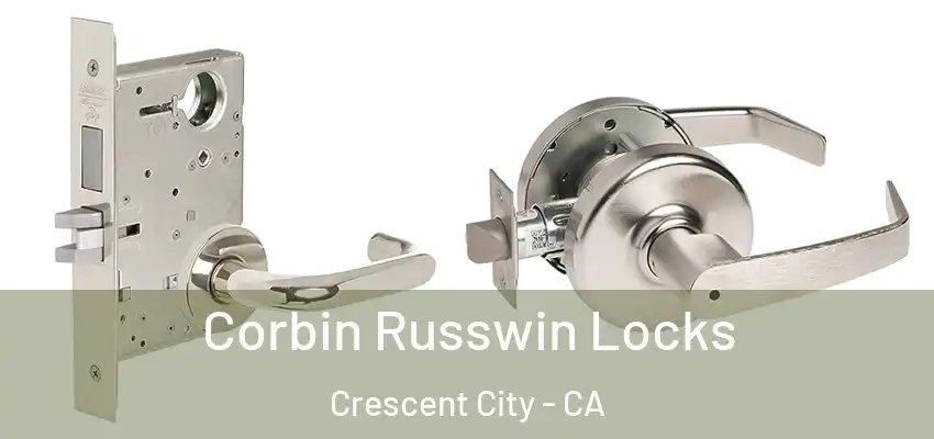  Corbin Russwin Locks Crescent City - CA