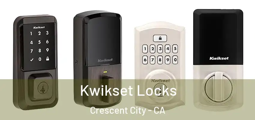  Kwikset Locks Crescent City - CA