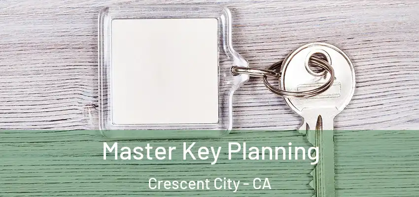  Master Key Planning Crescent City - CA
