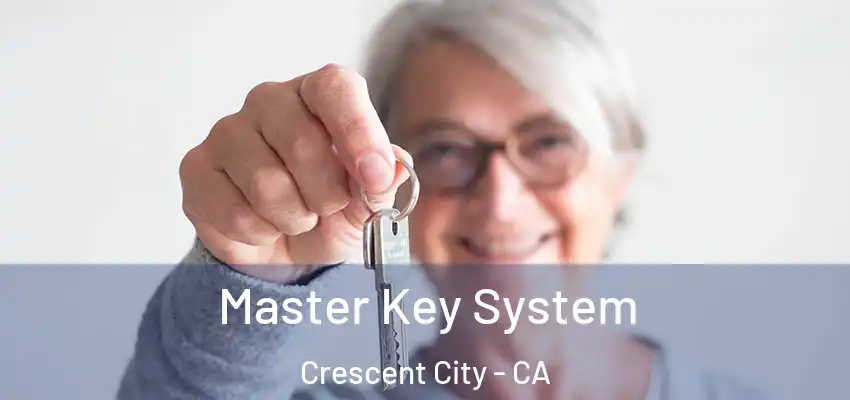  Master Key System Crescent City - CA